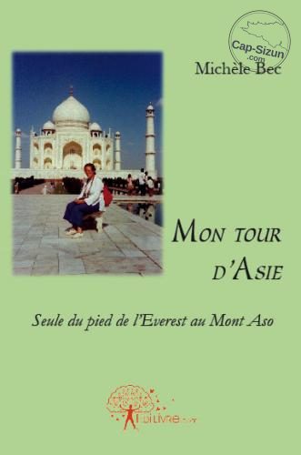 Mon Tour d'Asie, seul du pied de Everest au mon Aso